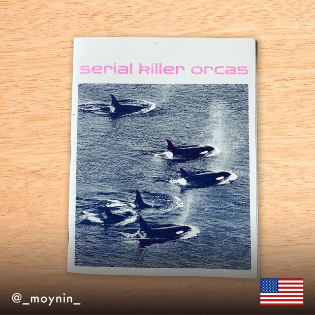 No.016
『Serial Killer Orcas』

海洋動物がいかに恐ろしいかについての会話を描いたZINE。
14P／リソグラフ印刷

ーーーーーーーーーー

Artist：@_moynin_
Country：USA
シアトルとニューヨークを拠点とするアーティスト。
協働制作を通じた真正なストーリーテリングと表現に情熱を注いでいます。

ーーーーーーーーーー

【World XY Zine】
世界中の素晴らしいZINEをセレクトし、日本語で紹介するプロジェクトです。

#worldxyzine
#wxyzine
#design
#designer
#creators
#zine
#zinemaking
#graphicdesign
#editorialdesign
#bookdesign
#artbook